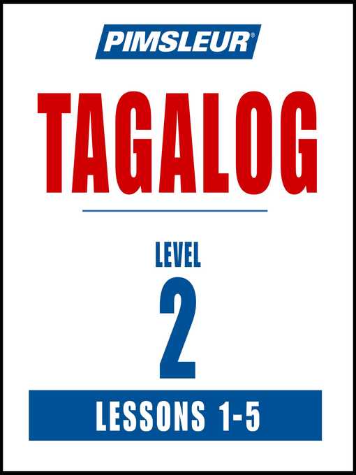 Title details for Pimsleur Tagalog Level 2 Lessons 1-5 by Pimsleur - Available